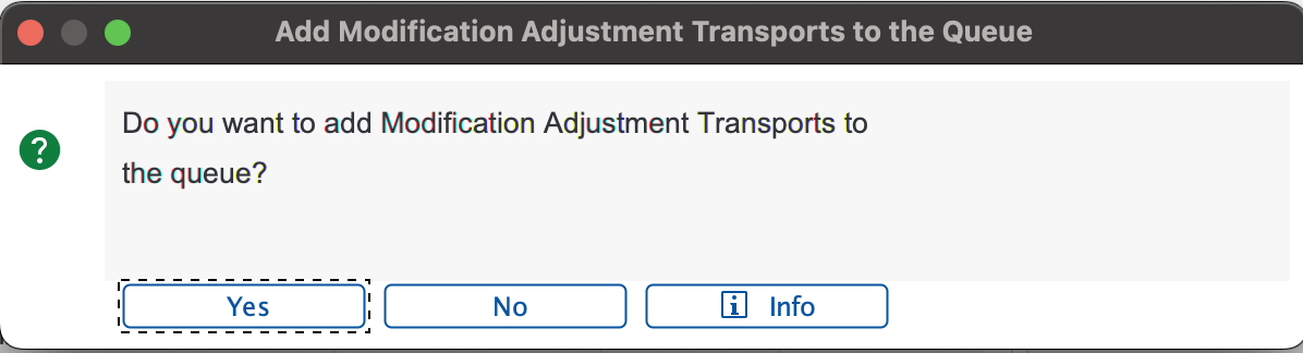 Do you want to add Modification Adjustment Transports to the queue?, Click No A screenshot displaying question, Do you want to add Modification Adjustment Transports to the queue?